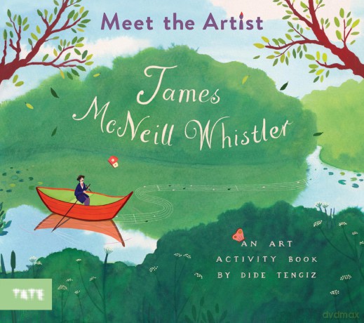 Meet the Artist: James McNeill Whistler: An Art Activity Book - Dide (Il) Tengiz [KSIĄŻKA]