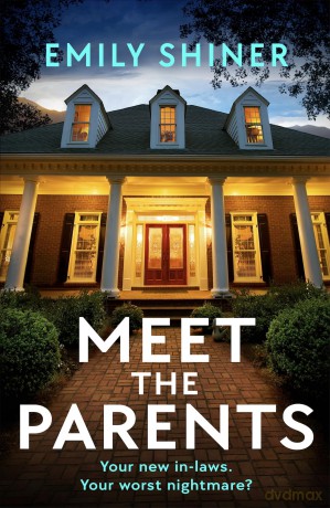 Meet the Parents: A totally gripping and twisty psychological thriller - Emily Shiner [KSIĄŻKA]
