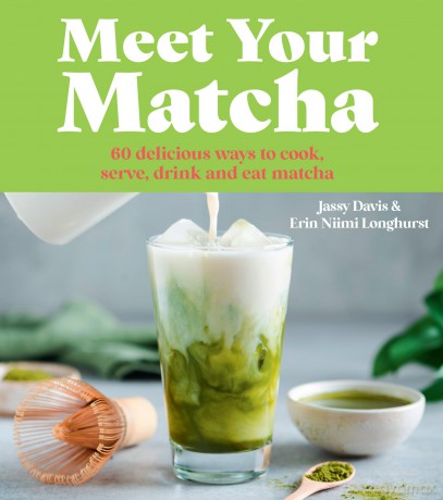 Meet Your Matcha: Learn about the history, culture and health benefits of matcha with 60 creative recipes on the best ways to eat, drink and love this versatile ingredient - Erin Niimi Longhurst [KSIĄŻKA]