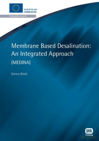 Membrane Based Desalination: An Integrated Approach (European Water Research Series) - Enrico Drioli [KSIĄŻKA]