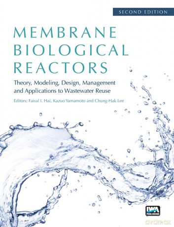 Membrane Biological Reactors: Theory, Modeling, Design, Management and Applications to Wastewater Reuse - Second Edition - No Author Stated [KSIĄŻKA]