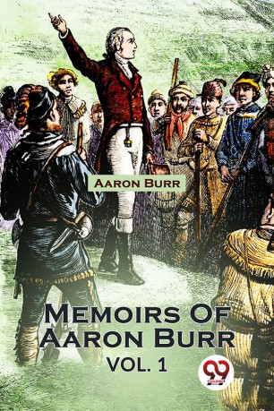 Memoirs Of Aaron Burr vol.-1 - Aaron Burr [KSIĄŻKA]