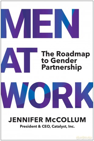 Men At Work: The Roadmap to Gender Partnership - Jennifer Mccollum [KSIĄŻKA]