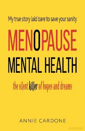 Menopause Mental Health: The Silent Killer of Hopes and Dreams - Annie Cardone [KSIĄŻKA]