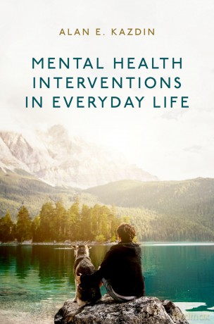 Mental Health Interventions in Everyday Life: Beyond Psychotherapy to Reduce Symptoms of Mental Disorders and Improve Wellbeing [KSIĄŻKA]
