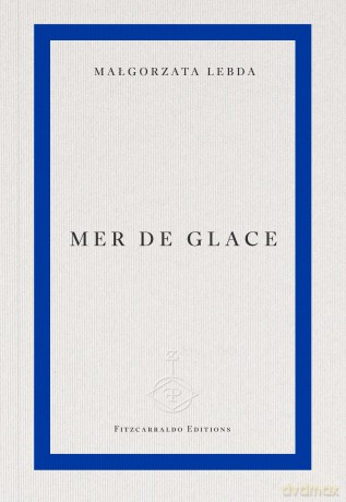 Mer de Glace - Malgorzata Lebda [KSIĄŻKA]
