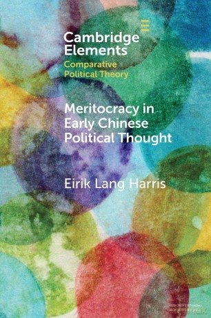 Meritocracy in Early Chinese Political Thought (Elements in Comparative Political Theory) - Harris Eirik Lang [KSIĄŻKA]