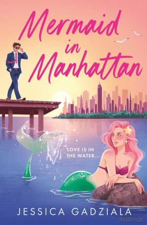 Mermaid in Manhattan: The spicy, most addictive mermaid rom-com, NEW for 2026! - Jessica Gadziala [KSIĄŻKA]