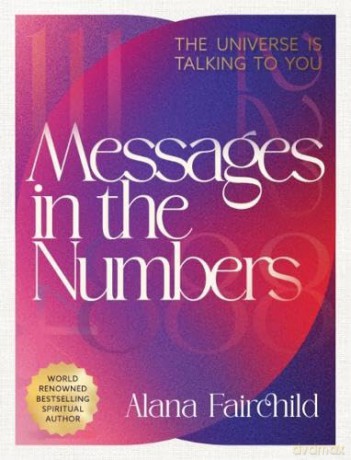 Messages in the Numbers - New Edition: The Universe is Talking to You - Alana Fairchild [KSIĄŻKA]