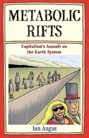 Metabolic Rifts: Capitalism's Assault on the Earth System - Ian Angus [KSIĄŻKA]