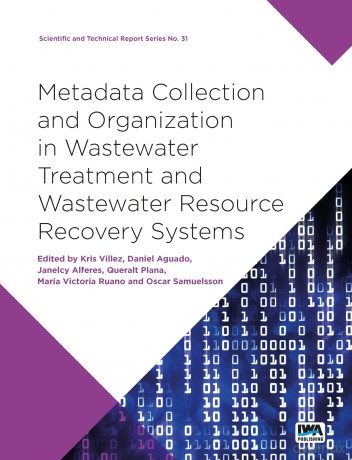 Metadata Collection and Organization in Wastewater Treatment and Wastewater Resource Recovery Systems (Scientific and Technical Report Series) - No Stated [KSIĄŻKA]