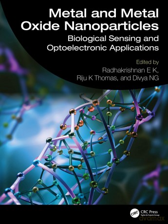 Metal and Metal Oxide Nanoparticles: Biological Sensing and Optoelectronic Applications - E K Radhakrishnan [KSIĄŻKA]