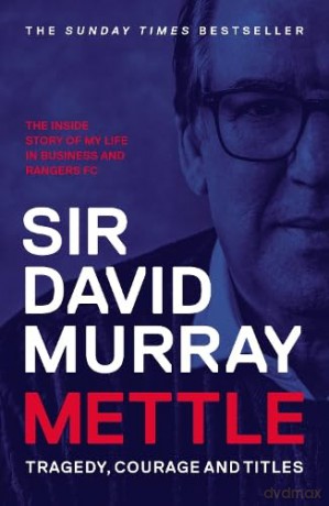 Mettle: Tragedy, Courage and Titles - David Murray [KSIĄŻKA]