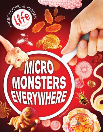 Micro Monsters Everywhere! (Microscopic and Hidden Life) - Warren Singer [KSIĄŻKA]