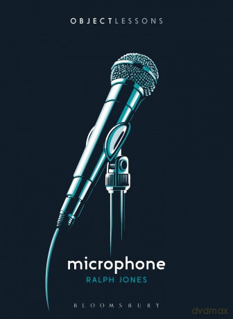 Microphone (Object Lessons) - Ralph Et Al Jones [KSIĄŻKA]