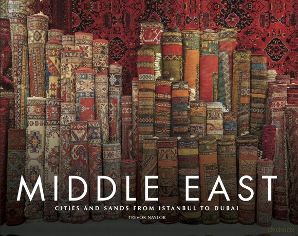 Middle East: Cities and Sands from Istanbul to Dubai (Travel (Landscape format)) - Trevor Naylor [KSIĄŻKA]
