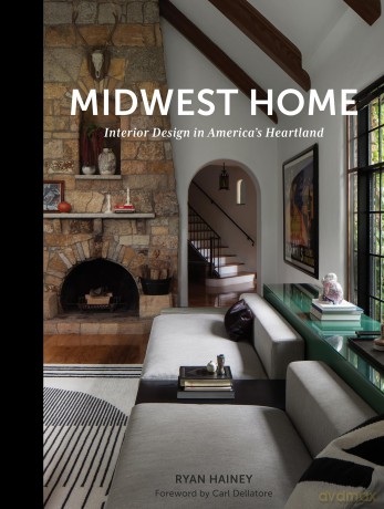 Midwest Home: Interior Design in America's Heartland - Ryan Hainey [KSIĄŻKA]