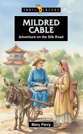 Mildred Cable: Adventure on the Silk Road (Trail Blazers) - Mary Perry [KSIĄŻKA]