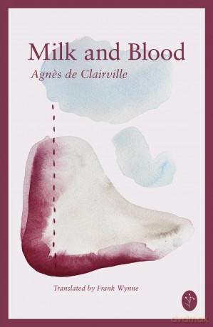 Milk and Blood - Agnes De Clairville [KSIĄŻKA]