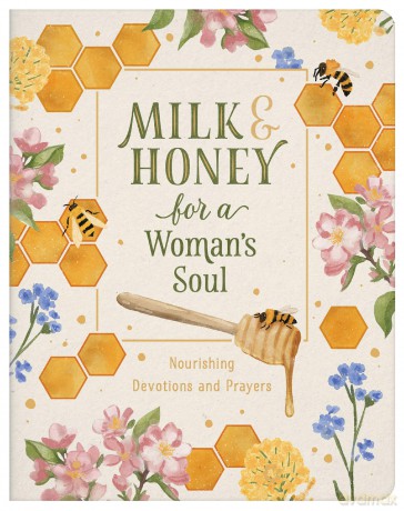 Milk and Honey for a Woman's Soul: Nourishing Devotions and Prayers - Carey Scott [KSIĄŻKA]