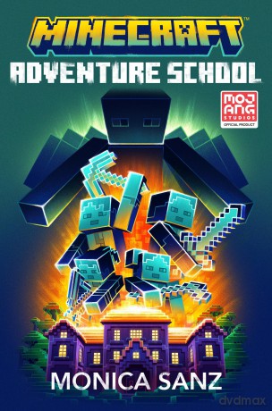 Minecraft Adventure School Novel: An official illustrated Minecraft novel, new for 2026 - perfect for fans of A Minecraft Movie and for getting kids aged 10, 11, 12, 13 who love gaming into reading! - Monica Sanz [KSIĄŻKA]