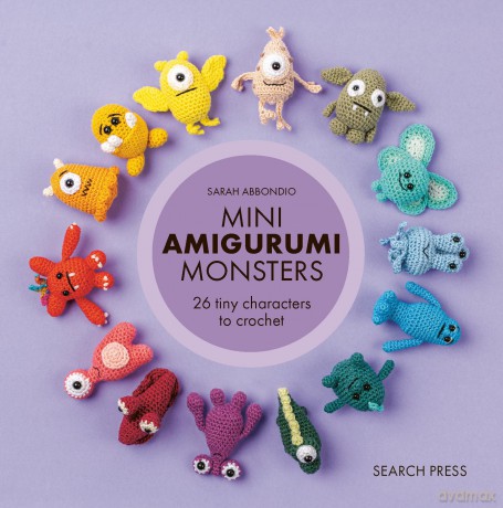 Mini Amigurumi Monsters: 26 tiny characters to crochet - Sarah Abbondio [KOMIKS]