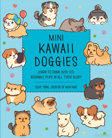 Mini Kawaii Doggies: Learn to Draw Over 100 Adorable Pups in All Their Glory (Kawaii Doodle) - Olive Yong [KOMIKS]