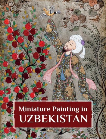 Miniature Painting in Uzbekistan: Strokes of Wisdom - Rolando Montecalvo [KSIĄŻKA]