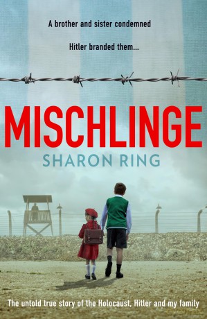 Mischlinge: Two Children, One Family, and the Relentless Shadow of Nazi Terror - 'An Incredible Tale of Survival' - The Mail on Sunday - Sharon Ring [KSIĄŻKA]