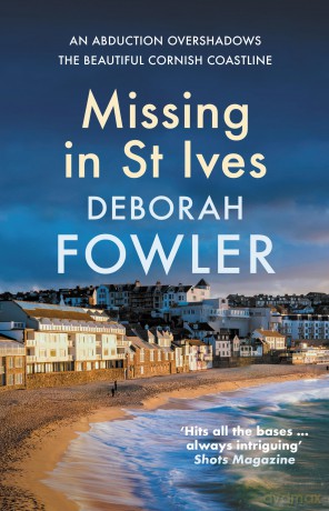 Missing in St Ives: Cosy crime on the Cornish coast (St Ives Mysteries) - Deborah Fowler [KSIĄŻKA]