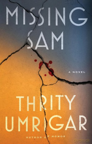 Missing Sam: A Novel - Thrity Umrigar [KSIĄŻKA]