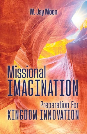 Missional Imagination: Preparation for Kingdom Innovation: 69 (American Society of Missiology) [KSIĄŻKA]