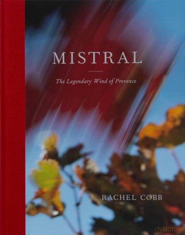Mistral: The Legendary Wind of Provence - Unknown [KSIĄŻKA]