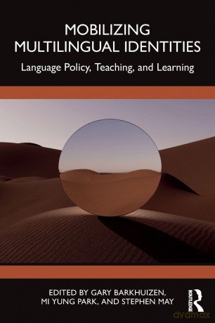 Mobilizing Multilingual Identities: Language Policy, Teaching, and Learning - Barkhuizen Gary [KSIĄŻKA]