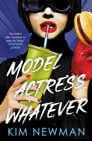 Model Actress Whatever - Kim Newman [KSIĄŻKA]