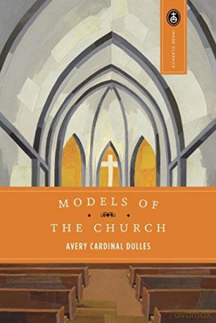 Models of the Church. Expanded Edition - Avery Dulles [KSIĄŻKA]