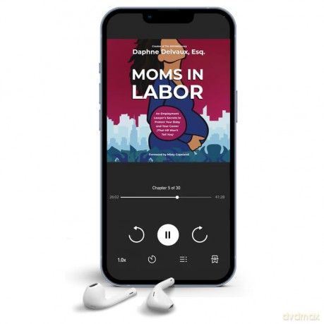 Moms in Labor: An Employment Lawyer's Secrets To Protect Your Baby and Your Career (That HR Won't Tell You) - Daphne Delvaux [KSIĄŻKA]