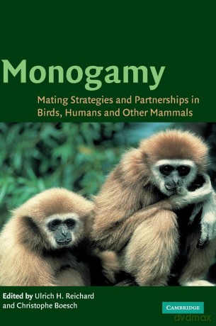 Monogamy: Mating Strategies and Partnerships in Birds, Humans and Other Mammals - Ulrich H. Reichard [KSIĄŻKA]