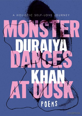 Monster Dances at Dusk: A Holistic Self-Love Journey - Duraiya Khan [KSIĄŻKA]