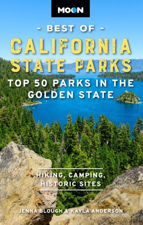 Moon Best of California State Parks (First Edition): Top 50 Parks in the Golden State (Moon U.S. Travel Guide) - Kayla Anderson [KSIĄŻKA]