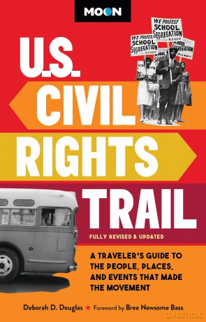 Moon U.S. Civil Rights Trail (Second Edition): A Traveler's Guide to the People, Places, and Events that Made the Movement (Moon U.S. Travel Guide) - Deborah D Douglas [KSIĄŻKA]