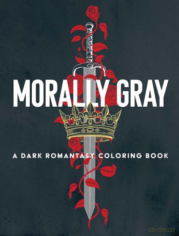 Morally Gray: A Dark Romantasy Coloring Book [KSIĄŻKA]