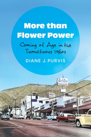 More Than Flower Power: Coming of Age in the Tumultuous 1960s - Diane J. Purvis [KSIĄŻKA]