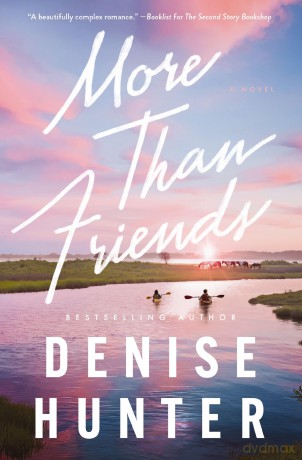 More than Friends: A sweet, low-spice contemporary romance - Denise Hunter [KSIĄŻKA]