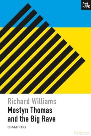 Mostyn Thomas and the Big Rave - Richard Williams [KSIĄŻKA]