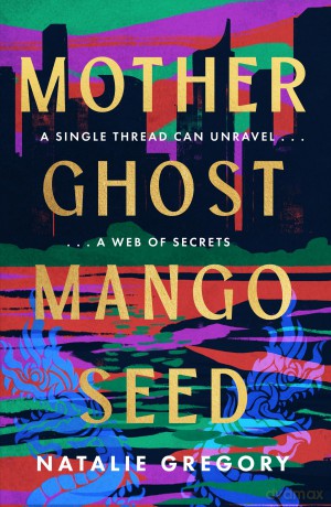 Mother Ghost Mango Seed: The mesmerising, emotional and absorbing family drama and multigenerational literary debut for 2026! - Natalie Gregory [KSIĄŻKA]