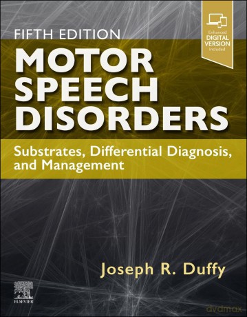 Motor Speech Disorders: Substrates, Differential Diagnosis, and Management - oseph R. Duffy [KSIĄŻKA]