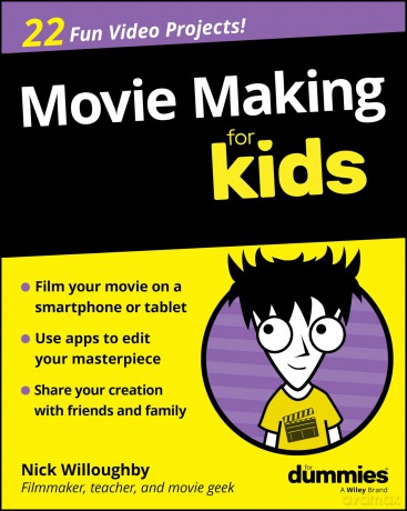 Movie Making For Kids For Dummies - Nick Willoughby [KSIĄŻKA]