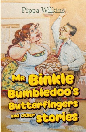 Mr Binkle Bumbledoo's Butterfingers and other stories - Pippa Wilkins [KSIĄŻKA]
