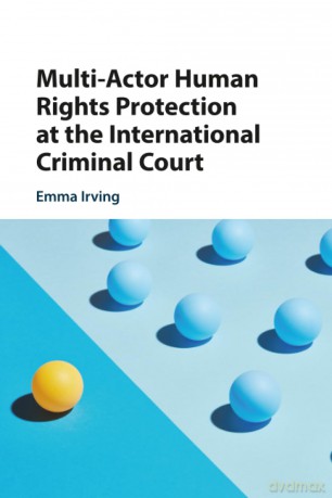 Multi-Actor Human Rights Protection at the International Criminal Court - Irving Emma [KSIĄŻKA]